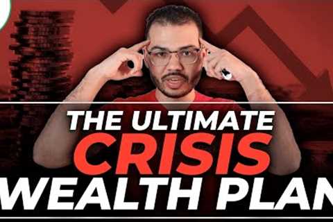 The Ultimate Wealth Management Plan For Crisis Times