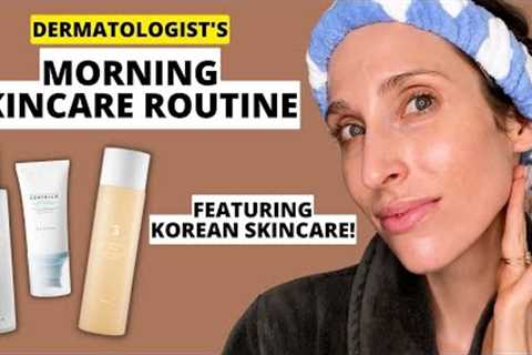 Dermatologist's Simplified K-Beauty Morning Skincare Routine! | Dr. Sam Ellis