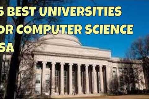 Top 25 Best Universities for Computer Science Degree in USA