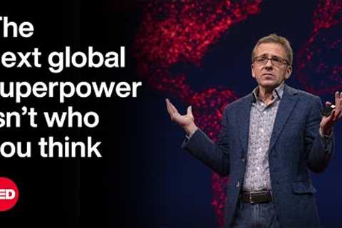 The Next Global Superpower Isn't Who You Think | Ian Bremmer | TED