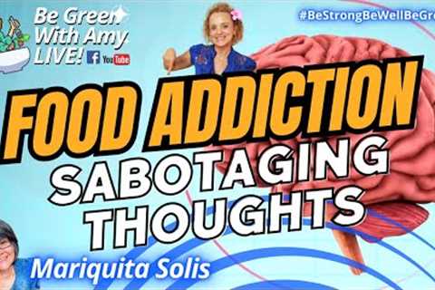 Conquering Food Addiction - Expert Tips Mariquita Solis