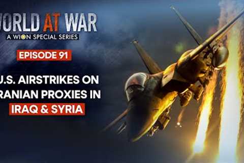 Over 40 killed as US unleashes airstrikes on Iranian proxies in Iraq &amp; Syria | World at War