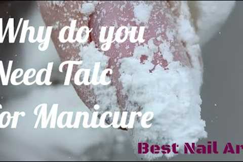 Why do you Need talc for Manicure?💅 | Best Nail Art