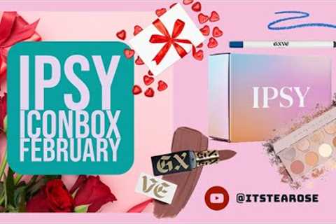 Ipsy ICON BOX February 2024 // PR #UNBOXING