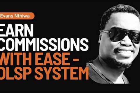 Earn Commissions with Ease Mastering Affiliate Marketing with OLSP System 2024