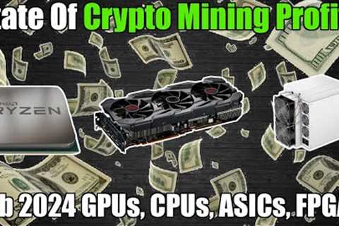 State Of Crypto Mining PROFITS FEB 2024 - GPUs, CPUs, ASICs, FPGAs