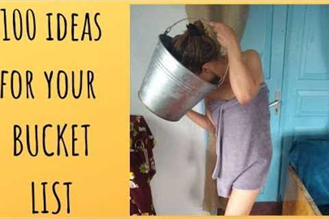 100 ideas for your BUCKET LIST
