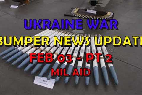 Ukraine War Update NEWS (20240203b): Military Aid &amp; Geopolitical News