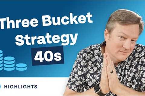 Build Wealth With the 3 Bucket Strategy In Your 40s! (2023 Edition)