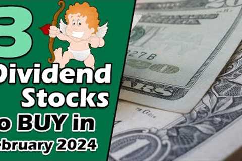 3 Cheap Dividend Stocks to BUY for February 2024