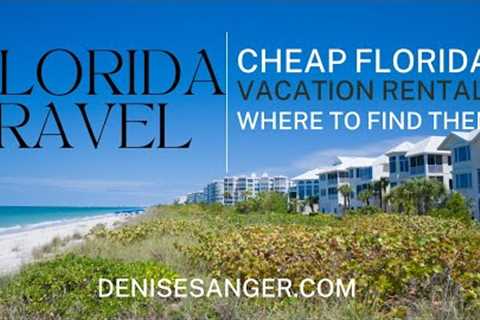 Cheap Florida Vacation Rentals? Here Is Where To Find Them.