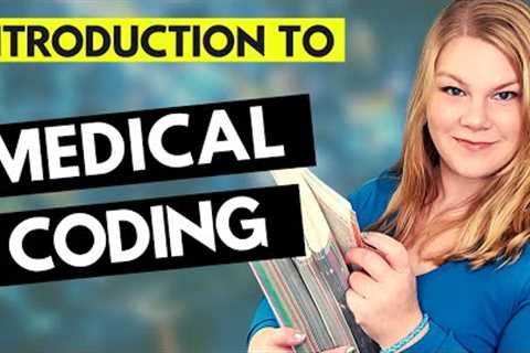 INTRODUCTION TO MEDICAL CODING - What is a medical coder and what do they do - Beginner Guide.