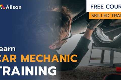 Car Mechanic Training - Free Online Course with Certificate