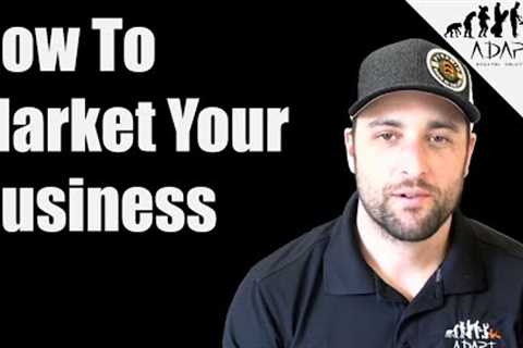 6 Ways to Market Your Construction Business
