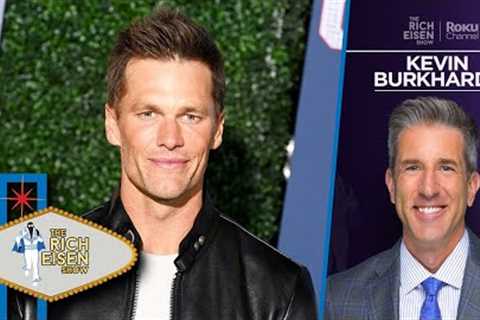 Kevin Burkhardt: What to Expect from Tom Brady in the NFL on FOX Broadcast Booth | Rich Eisen Show