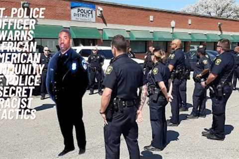 Ret. Police warns African Americans on the discrimination of Police