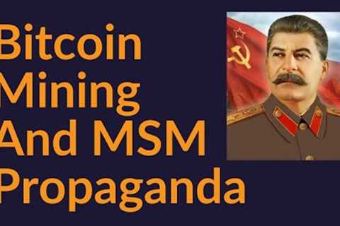 Bitcoin Mining and MSM Propaganda