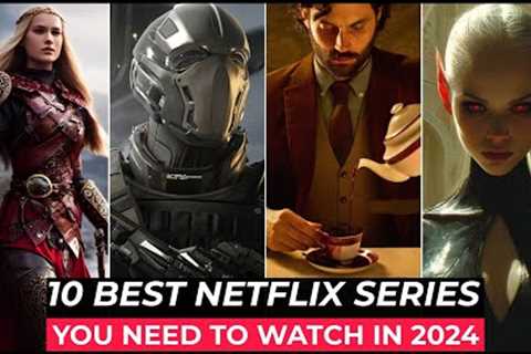 Top 10 Best Netflix Series To Watch In 2024 | Best Web Series On Netflix 2024 | Best Netflix Shows