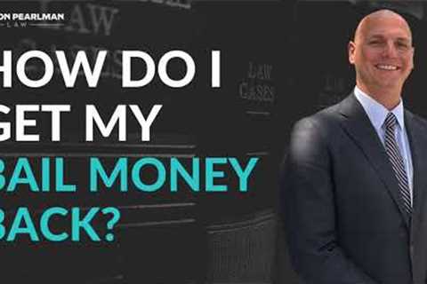 How do I get my bail money back? | Logan Manderscheid of Denmon Pearlman Law