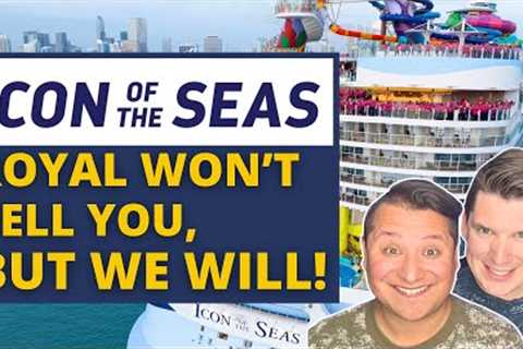 Things Cruisers MUST know before trying Royal Caribbean’s Icon of the Seas Cruise Ship