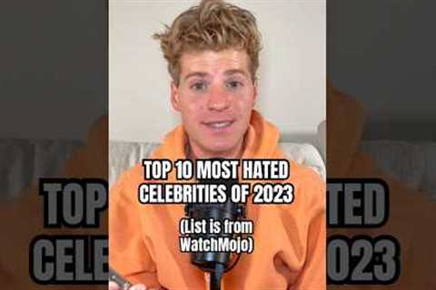 MOST HATED CELEBS OF 2023 #celebritynews #ranking #celebrity