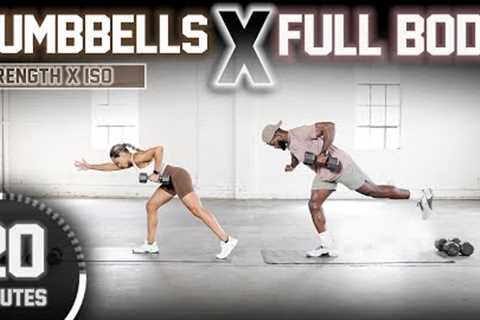 20 Minute Full Body Dumbbell Workout [Strength X Iso]