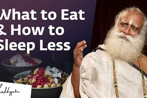 Tips to Eat Right &amp; Sleep Less For Students - Sadhguru