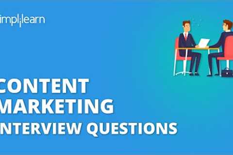 Content Marketing Interview Questions | Top Content Marketing Interview Questions 2023 | Simplilearn