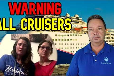 CRUISE TRAVEL WARNING, BEWARE