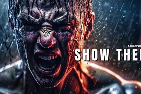 SHOW THEM WHAT YOU'RE MADE OF - Best Motivational Video Speeches Compilation