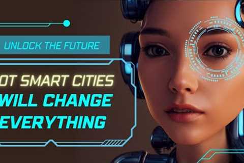 Understanding the Role of IOT in Smart Cities