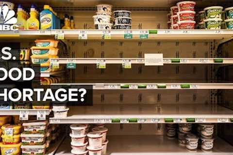 Will The U.S. Face A Food Shortage?