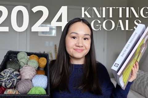 how I'm improving my knitting life this year | 2024 knitting goals and intentions