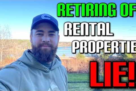 The Truth About Retiring Off Rental Properties