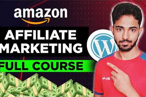 Amazon Affiliate Marketing Full Course | Passive Income Online | Step by Step Guide