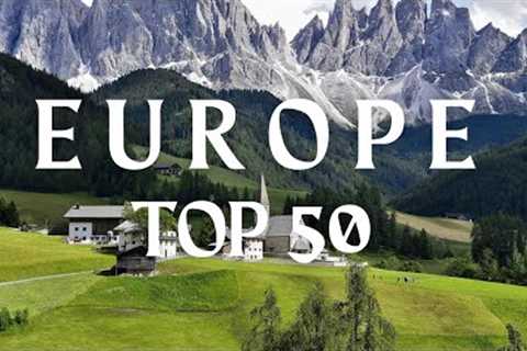50 Best Places To Visit In Europe | Ultimate Europe Travel Guide