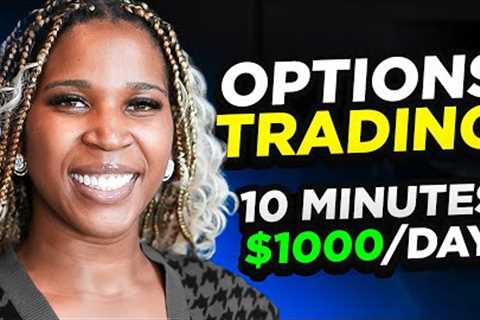 Options Trading in 10 Minutes | How I Make $1,000/Day @ 19! | For Beginners!!