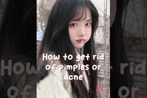 how to get rid of pimples or acne #aesthetic #cute #korean #glowup #beauty #pimples #acne