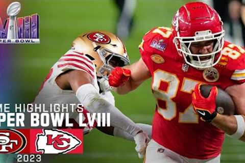 San Francisco 49ers vs. Kansas City Chiefs | Super Bowl LVIII Game Highlights