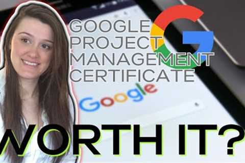 Google Project Management Professional  Certificate - Worth it? Can you get a job?