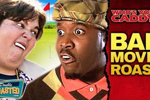 WHO'S YOUR CADDY BAD MOVIE REVIEW | Double Toasted