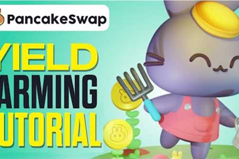 How To Use PancakeSwap And Yield Farming - Easy Tutorial For Beginners