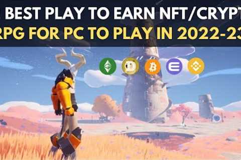 12 Best play to earn NFT &amp; Crypto Role Playing Games for PC to play in 2022 &amp; 2023