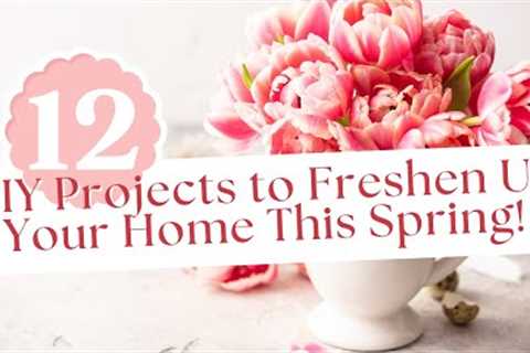SPRING DECOR: 12 Stunning DIY Projects Using Goodwill &amp; Dollar Store Finds!