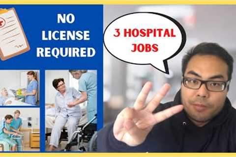 3 Medical Jobs without Certification | No License Required | 2020 Hospital Jobs