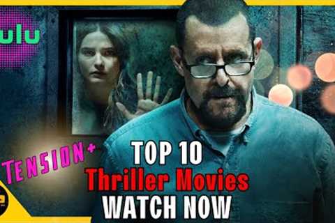 Top 10 Thriller Movies On Hulu | Best Hulu Thriller Movies