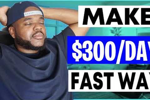 Fastest Way To Make Money Online In 2024 ($300/Day) For Beginners