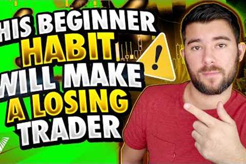 Do Not Make This Beginner Forex Mistake... (you need to watch this twice)