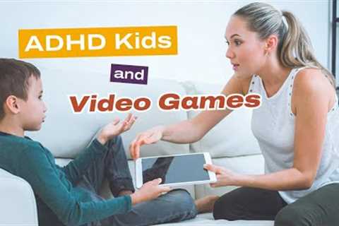 How To Help Kids With ADHD Who Are Addicted To Video Games
