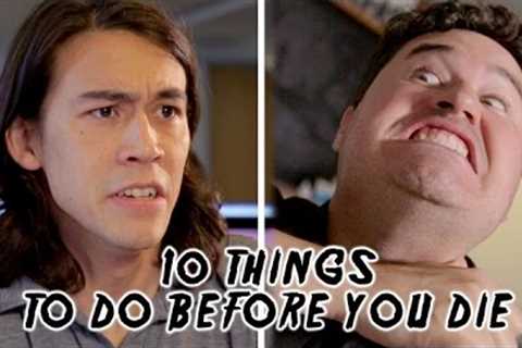 10 Things to Do Before You Die